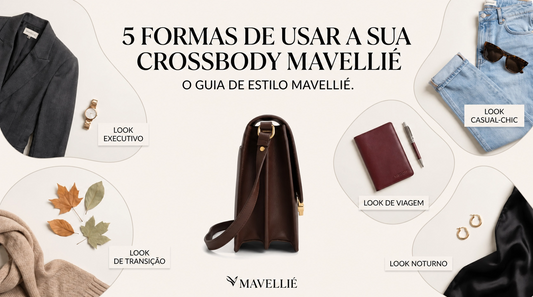 5 Maneiras de Usar a Bolsa Crossbody Mavellié: Do Executivo ao Casual